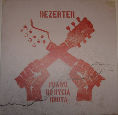 Dezerter - Prawo Do Bycia Idiota NEW LP