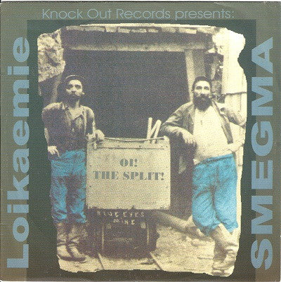 Loikaemie / Smegma - Oi! The Split! USED 7