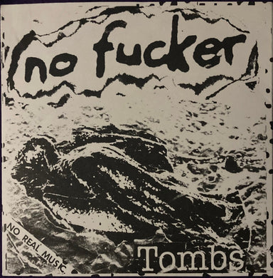 No Fucker - Tombs NEW 7