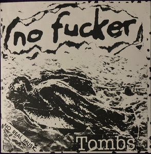 No Fucker - Tombs NEW 7"
