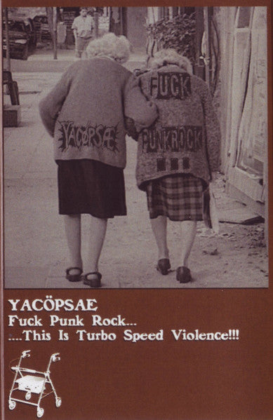 Yacopsae - Fuck Punk Rock.... This Is Turbo Speed Violence NEW CASSETTE