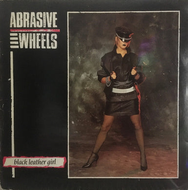 Abrasive Wheels - Black Leather Girl NEW LP