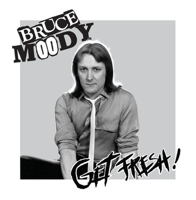 Bruce Moody - Get Fresh!