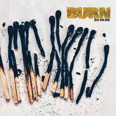 Burn - Do or Die NEW LP