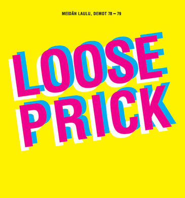 Loose Prick - Meidän Laulu  Demot 78 to 79 NEW LP