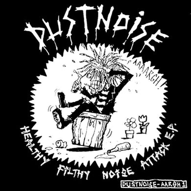 Dust Noise - Healthy Filthy Noise Attack E.P. USED 7