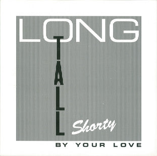 Long Tall Shorty - By Your Love USED 7