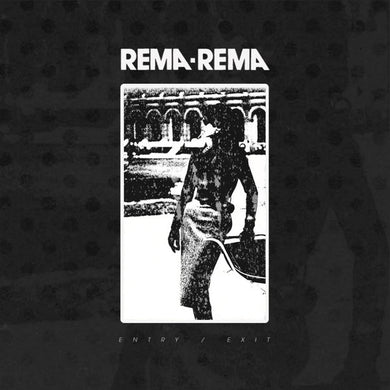 Rema Rema - Entry / Exit NEW LP