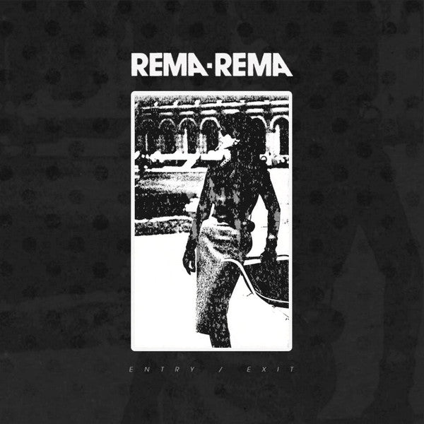 Rema Rema - Entry / Exit NEW LP