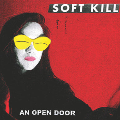 Soft Kill - An Open Door NEW POST PUNK / GOTH LP