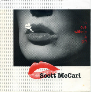 Scott McCarl With The Rubinoos - In Love Without A Girl USED 7"