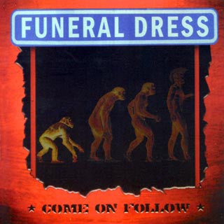 Funeral Dress - Come On Follow NEW CD