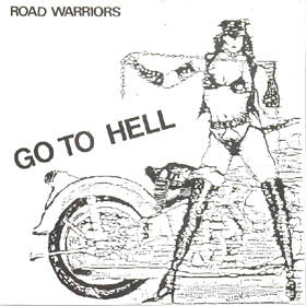 Road Warriors - Go To Hell USED 7