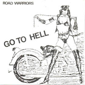 Road Warriors - Go To Hell USED 7 