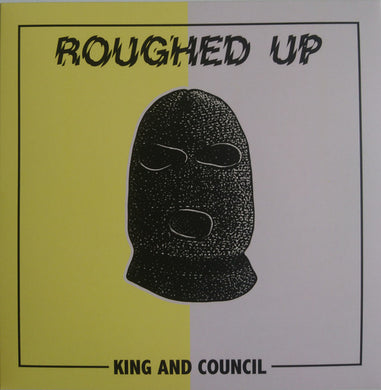 Roughed Up - King And Council NEW 7