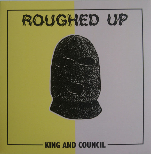 Roughed Up - King And Council NEW 7