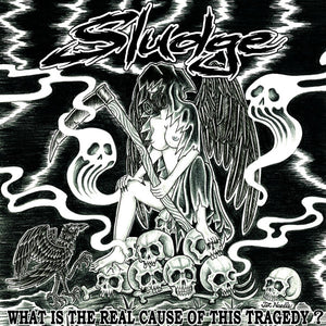 Sludge - What Is The Real Cause Of This Tragedy? USED 7"