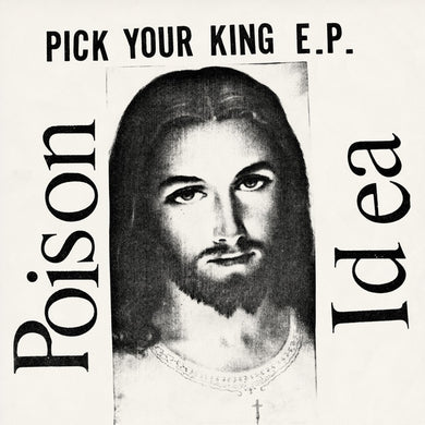Poison Idea ‎- Pick Your King E.P. NEW LP