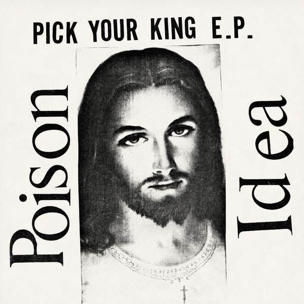 Poison Idea ‎- Pick Your King E.P. NEW LP