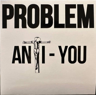Problem - Anti You NEW 7