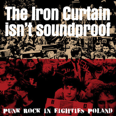 Comp - The Iron Curtain Isn't Soundproof - Punk Rock In Eighties Poland NEW 7