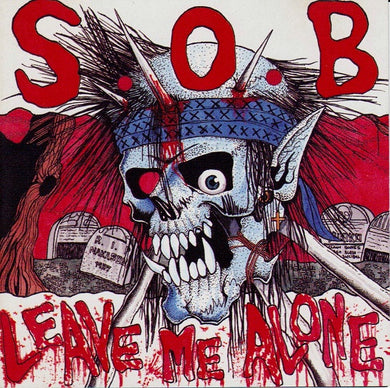S.O.B. - Leave Me Alone : Don't Be Swindle NEW CD