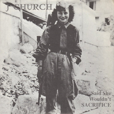 J Church - She Said She Wouldn't Sacrifice USED 7