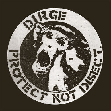 Dirge - Protect Not Disect NEW LP