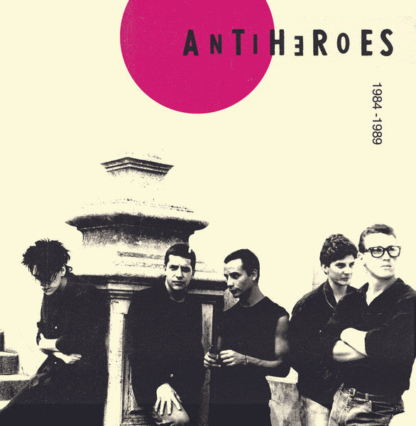 Antiheroes - 1984 to 1989 NEW POST PUNK / GOTH 7