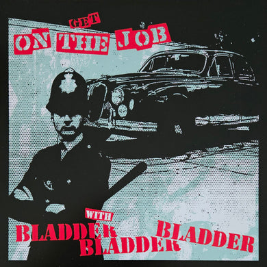 Bladder Bladder Bladder - On The Job NEW LP