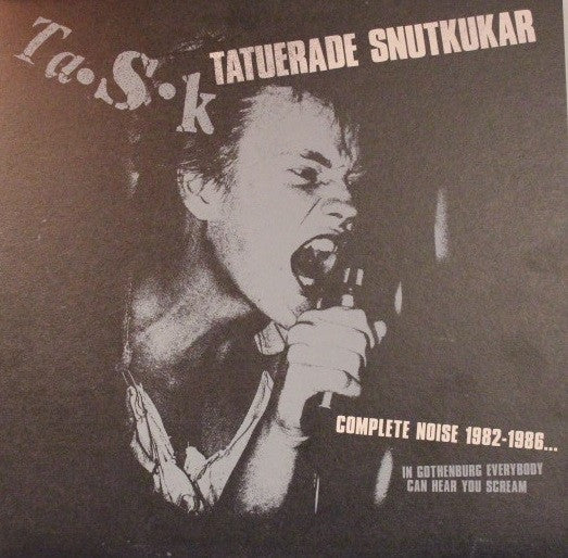 Tatuerade Snutkukar - Complete Noise 1982 to 1986... In Gothenburg Everybody Can Hear You Scream NEW CD