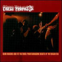 False Prophets - Blind Roaches And Fat Vultures: Phantasmagoric Beasts Of The Reagan Era NEW CD