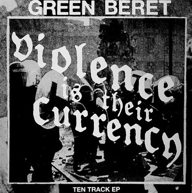 Green Beret - Violence Is Their Currency NEW LP