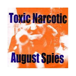 Toxic Narcotic / August Spies - Split USED 7