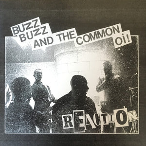 Buzz Buzz And The Common Oi  Read More  - Reaction NEW LP