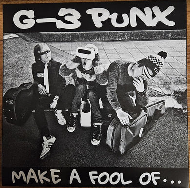 G 3 Punx - Make A Fool Of... NEW 7