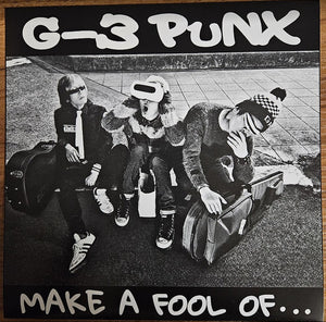 G 3 Punx - Make A Fool Of... NEW 7"