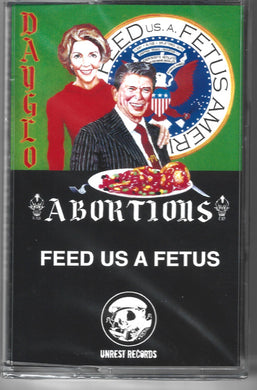 Dayglo Abortions - Feed Us A Fetus NEW CASSETTE