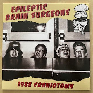 Epileptic Brain Surgeons - 1988 Craniotomy NEW LP