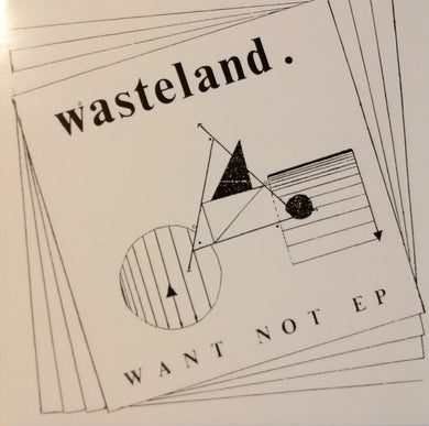 Wasteland - Want Not EP NEW 7