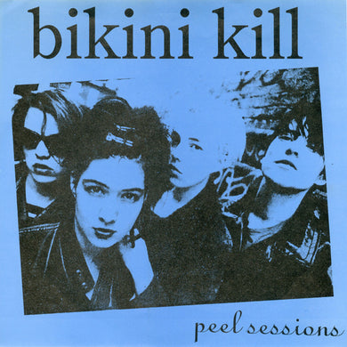 Bikini Kill - Peel Sessions USED 7