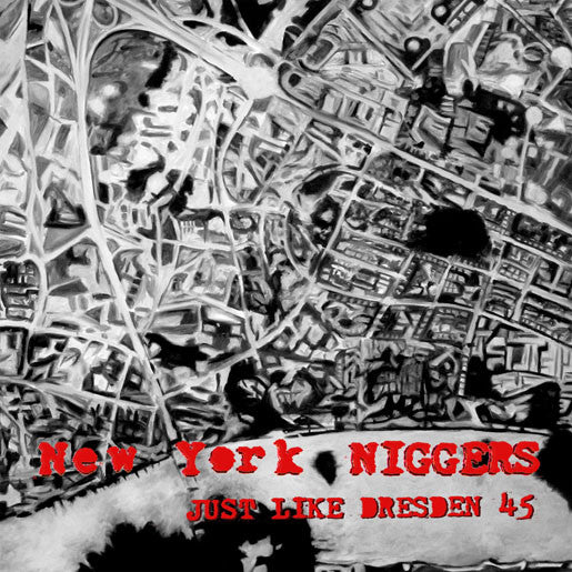 New York Niggers - Just Like Dresden 45 NEW 7