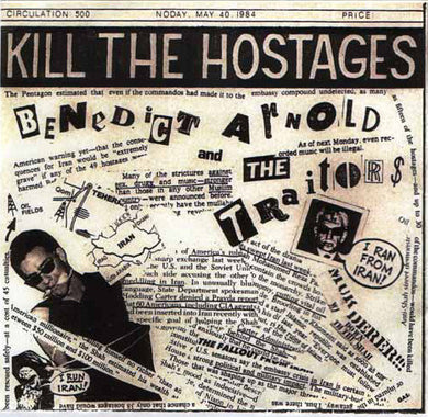 Benedict Arnold And The Traitors - Kill The Hostages NEW 7