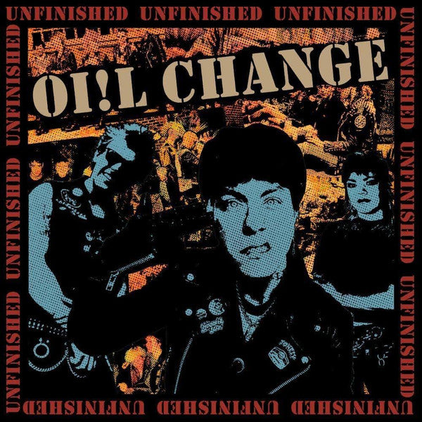 Oi!l Change - Unfinished NEW LP