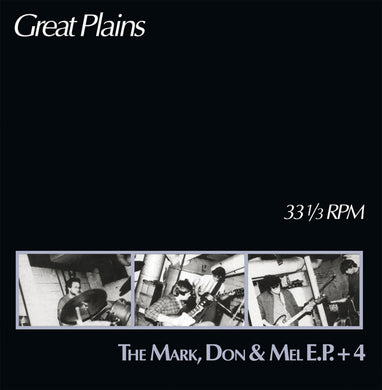 Great Plains - The Mark, Don & Mel E.P. + 4 NEW LP