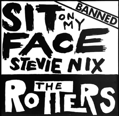 Rotters - Sit On My Face Stevie Nix USED 7