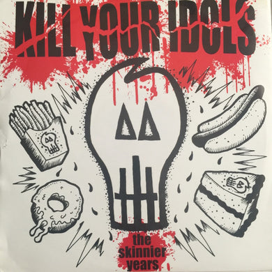 Kill Your Idols - The Skinnier Years USED 10