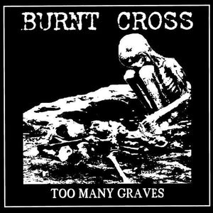 Burnt Cross - Too Many Graves USED 7"