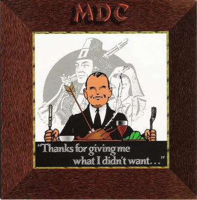 MDC - Thanks For Giving Me What I Didn't Want... USED 7