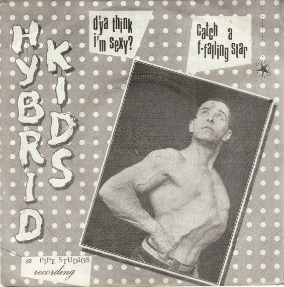 Hybrid Kids - D'ya Think I'm Sexy? USED POST PUNK / GOTH 7